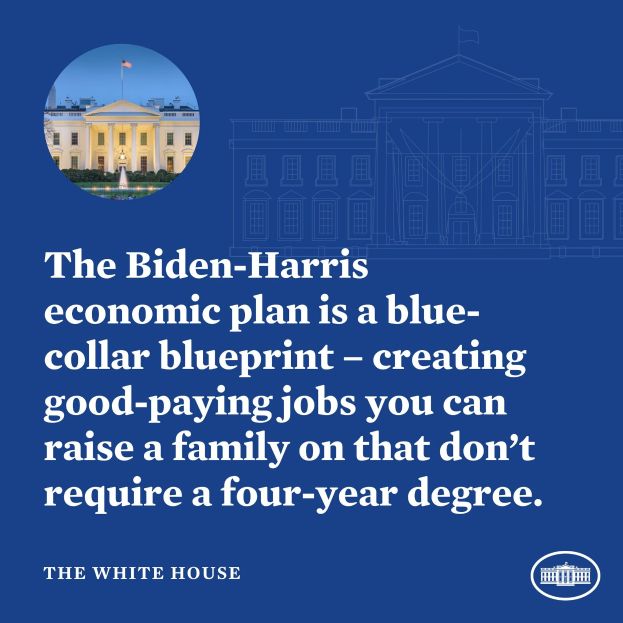 Plakat mit einem Bild des Weißen Hauses und Text, der den Biden-Harris-Wirtschaftsplan als blue-collar-Blueprint für die Schaffung von gutbezahlten Jobs präsentiert, die ohne vierjähriges Studium zugänglich sind.