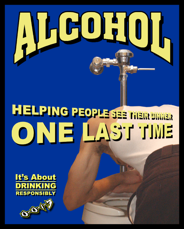 Ein Plakat mit einer Person auf einer Toilette mit einem Wasserhahn im Hintergrund und dem Text "Alkohol: Hilft dabei, das Abendessen noch einmal zu sehen."